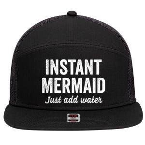 Instant Mermaid Just Add Water Meaningful Gift 7 Panel Mesh Trucker Snapback Hat