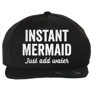 Instant Mermaid Just Add Water Meaningful Gift Wool Snapback Cap