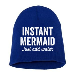 Instant Mermaid Just Add Water Meaningful Gift Short Acrylic Beanie