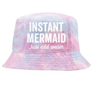 Instant Mermaid Just Add Water Meaningful Gift Tie-Dyed Bucket Hat