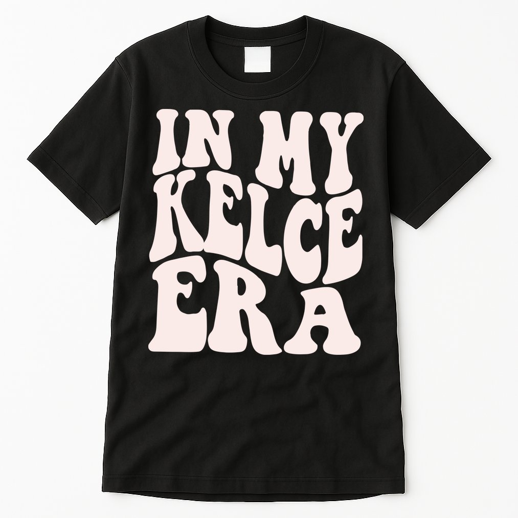 In My Kelce Era Kelce Eras Tall T-Shirt