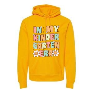 In My Kindergarten Era Groovy Kindergarten Back To SchooL Premium Hoodie