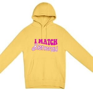 I Match Kenergy Premium Pullover Hoodie