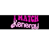 I Match Kenergy Bumper Sticker