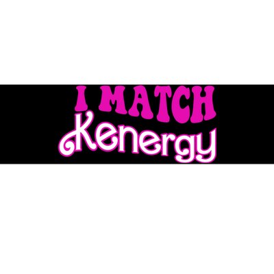 I Match Kenergy Bumper Sticker