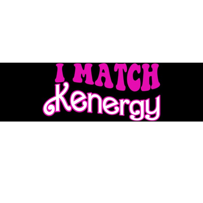 I Match Kenergy Bumper Sticker