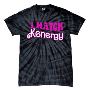 I Match Kenergy Tie-Dye T-Shirt