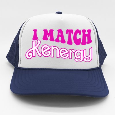 I Match Kenergy Trucker Hat