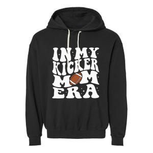 In My Kicker Mom Football Era Kicker Mama Football Christmas Garment-Dyed Fleece Hoodie