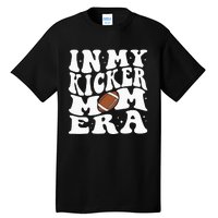 In My Kicker Mom Football Era Kicker Mama Football Christmas Tall T-Shirt