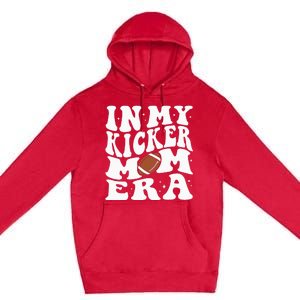 In My Kicker Mom Football Era Kicker Mama Football Christmas Premium Pullover Hoodie