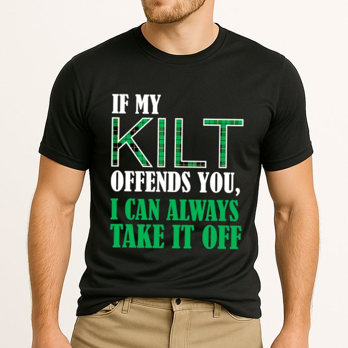 If My Kilt Offends You Funny St. Patrick's Day Performance Shirt