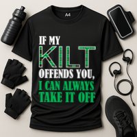 If My Kilt Offends You Funny St. Patrick's Day Performance Shirt