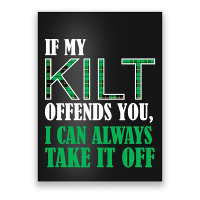 If My Kilt Offends You Funny St. Patrick's Day Poster