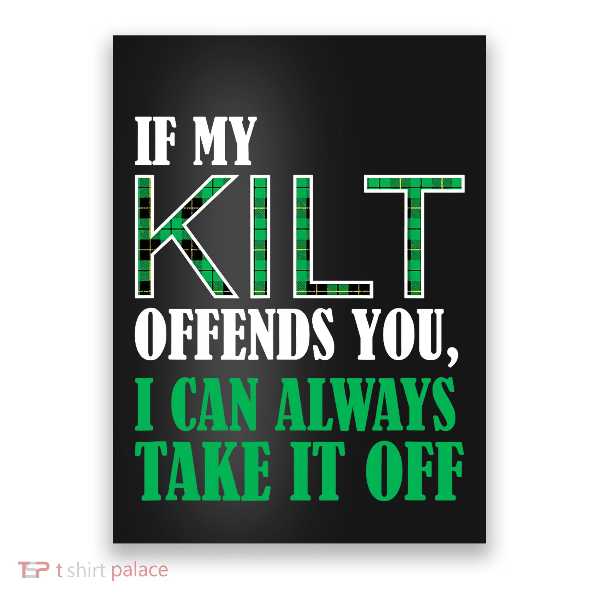 If My Kilt Offends You Funny St. Patrick's Day Poster