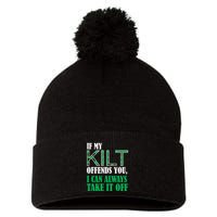 If My Kilt Offends You Funny St. Patrick's Day Pom Pom 12in Knit Beanie