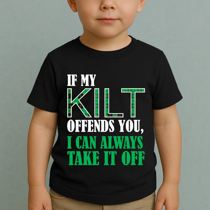 If My Kilt Offends You Funny St. Patrick's Day Toddler T-Shirt