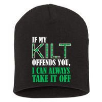 If My Kilt Offends You Funny St. Patrick's Day Short Acrylic Beanie