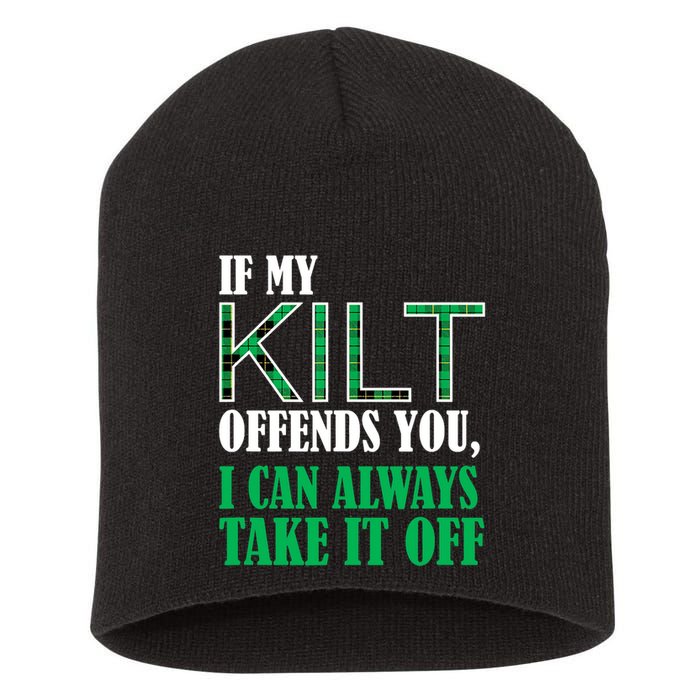 If My Kilt Offends You Funny St. Patrick's Day Short Acrylic Beanie