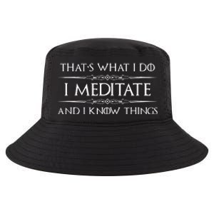 I Meditate Know Things Funny Meditator Cool Comfort Performance Bucket Hat