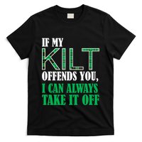 If My Kilt Offends You - Funny St. Patrick's Day T-Shirt