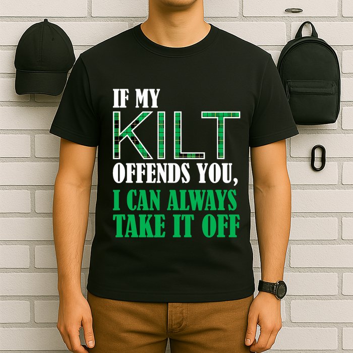 If My Kilt Offends You - Funny St. Patrick's Day T-Shirt