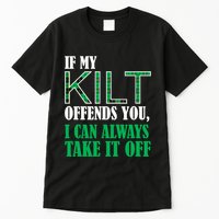 If My Kilt Offends You - Funny St. Patrick's Day Tall T-Shirt