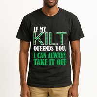 If My Kilt Offends You - Funny St. Patrick's Day Tall T-Shirt