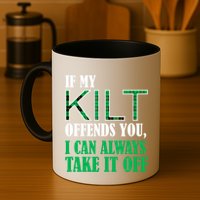 If My Kilt Offends You - Funny St. Patrick's Day Mug