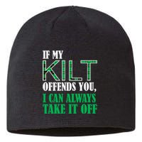 If My Kilt Offends You - Funny St. Patrick's Day Sustainable Beanie