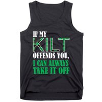 If My Kilt Offends You - Funny St. Patrick's Day Tank Top