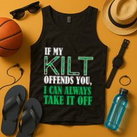 If My Kilt Offends You - Funny St. Patrick's Day Tank Top
