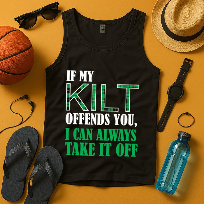 If My Kilt Offends You - Funny St. Patrick's Day Tank Top