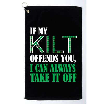 If My Kilt Offends You - Funny St. Patrick's Day Golf Towel