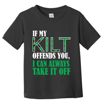 If My Kilt Offends You - Funny St. Patrick's Day Toddler T-Shirt
