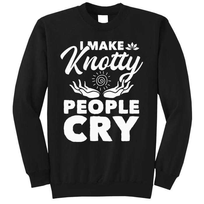 I Make Knotty People Cry Massage Therapist Massotherapist Sweatshirt