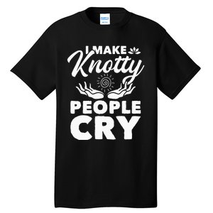 I Make Knotty People Cry Massage Therapist Massotherapist Tall T-Shirt