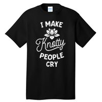 I Make Knotty People Cry Funny Massage Therapist Therapy Tall T-Shirt