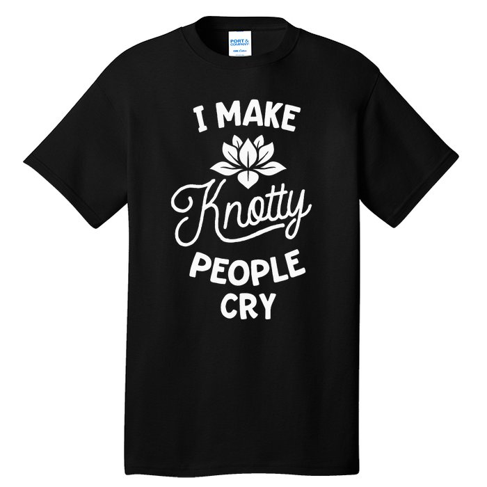 I Make Knotty People Cry Funny Massage Therapist Therapy Tall T-Shirt