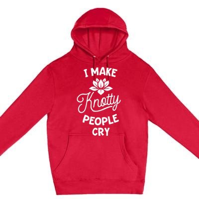 I Make Knotty People Cry Funny Massage Therapist Therapy Premium Pullover Hoodie