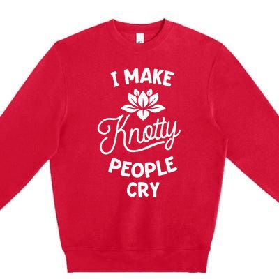 I Make Knotty People Cry Funny Massage Therapist Therapy Premium Crewneck Sweatshirt