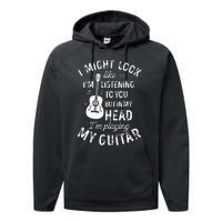 I Might Look Like Im Listening To You Funny Guitar Music Performance Fleece Hoodie