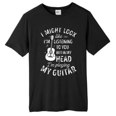 I Might Look Like Im Listening To You Funny Guitar Music Tall Fusion ChromaSoft Performance T-Shirt