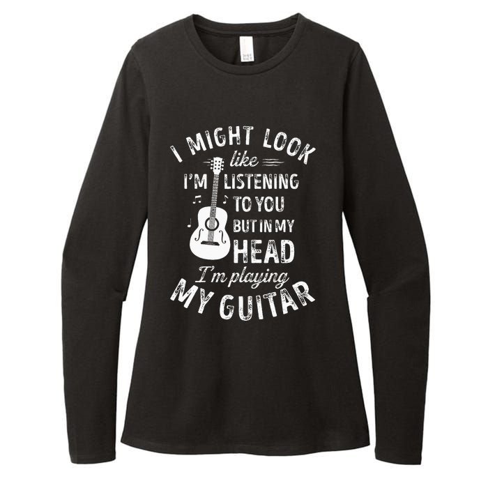 I Might Look Like Im Listening To You Funny Guitar Music Womens CVC Long Sleeve Shirt