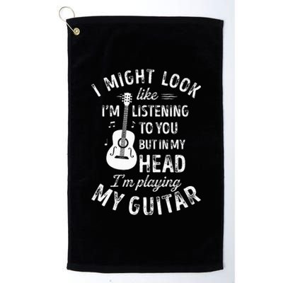 I Might Look Like Im Listening To You Funny Guitar Music Platinum Collection Golf Towel