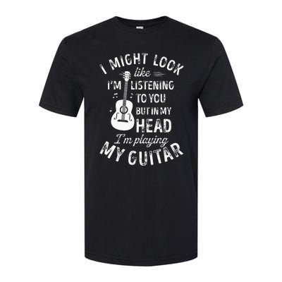 I Might Look Like Im Listening To You Funny Guitar Music Softstyle CVC T-Shirt