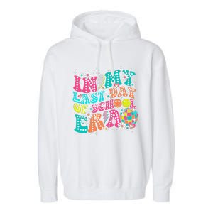 In My Last Day Of School Era Teacher Hello Summer Garment-Dyed Fleece Hoodie