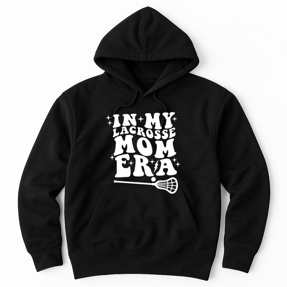 In My Lacrosse Mom Era Hoodie