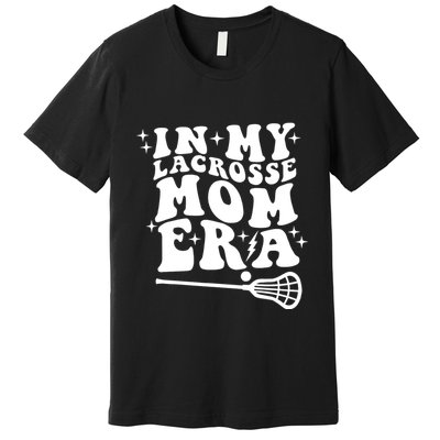In My Lacrosse Mom Era Premium T-Shirt