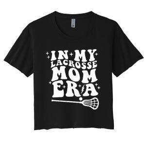 In My Lacrosse Mom Era Women's Crop Top Tee